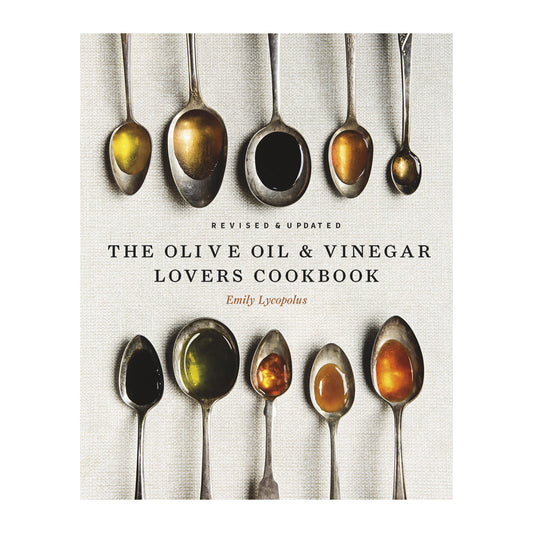 The Olive Oil and Vinegar Lover’s Cookbook